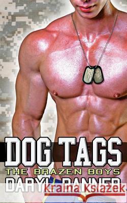 Dog Tags (The Brazen Boys) Banner, Daryl 9781512042610 Createspace