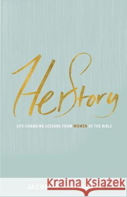 HerStory: Life-Changing Lessons from Women of the Bible Rodriguez, Jacob 9781512184037