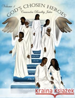 God's Chosen Heroes V1 Cassandra Jakes 9781512285192 Createspace Independent Publishing Platform