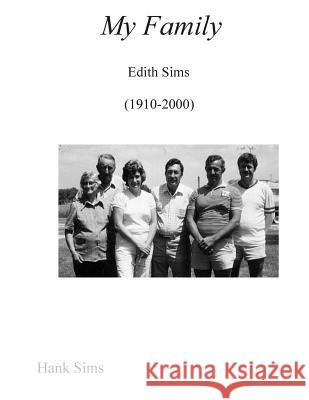 My Family by Edith Sims Hank Sims 9781512316070 Createspace