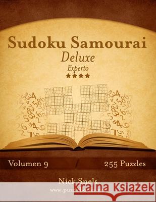 Sudoku Samurai Deluxe - Experto - Volumen 9 - 255 Puzzles Nick Snels 9781512343229