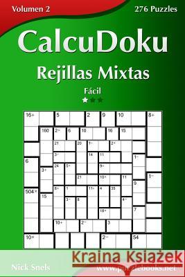 CalcuDoku Rejillas Mixtas - Fácil - Volumen 2 - 276 Puzzles Snels, Nick 9781512343557