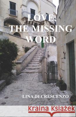 Love-The Missing Word Lina Decrescenz 9781512360721