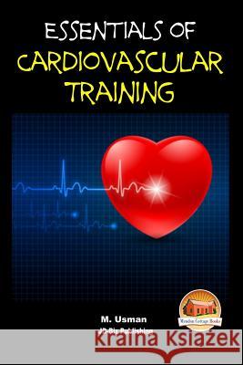 Essentials of Cardiovascular Training M. Usman John Davidson Mendon Cottage Books 9781512368710