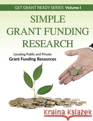 Simple Grant Funding Research: Locating Public and Private Grant Funding Resources Nikki Kirk 9781512387070 Createspace Independent Publishing Platform