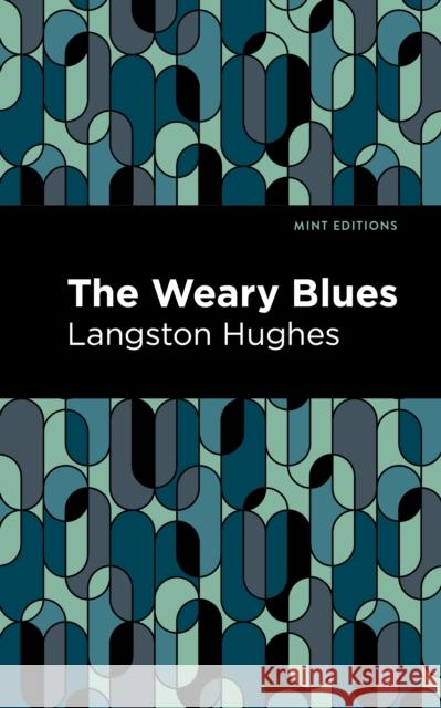 The Weary Blues Langston Hughes Mint Editions 9781513203607 Mint Editions