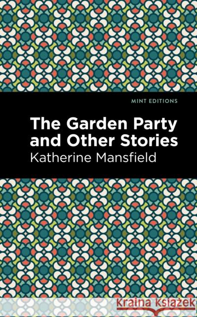 The Garden Party and Other Stories Mansfield, Katherine 9781513220086 Mint Ed