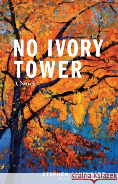 No Ivory Tower Stephen Davenport 9781513262024 Westwinds Press