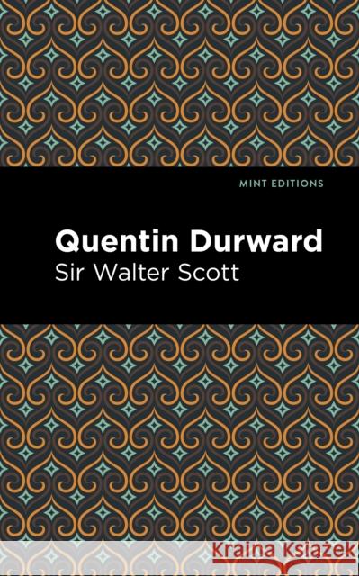 Quentin Durward Sir Walter Scott Mint Editions 9781513280455 Mint Editions