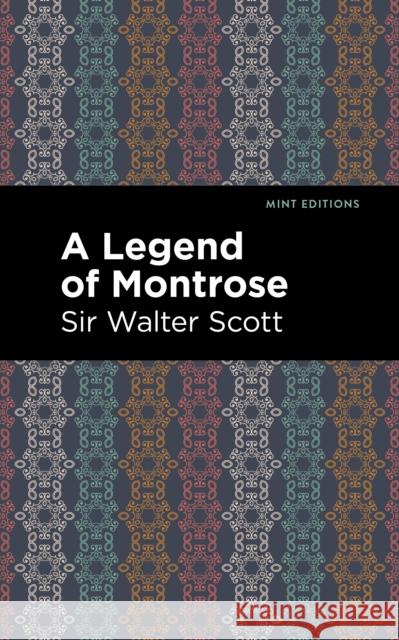 A Legend of Montrose Sir Walter Scott Mint Editions 9781513280462 Mint Editions
