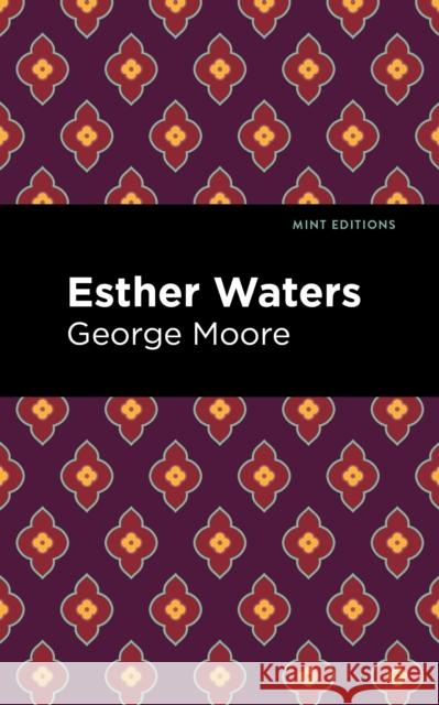 Esther Waters George Moore Mint Editions 9781513291000 Mint Editions