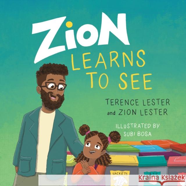 Zion Learns to See: Opening Our Eyes to Homelessness Terence Lester Zion Lester Subi Bosa 9781514006702 IVP Kids