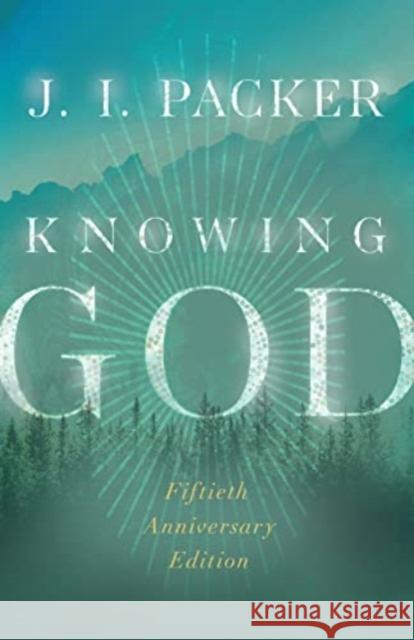 Knowing God Prof J I, PH.D Packer 9781514007761 InterVarsity Press