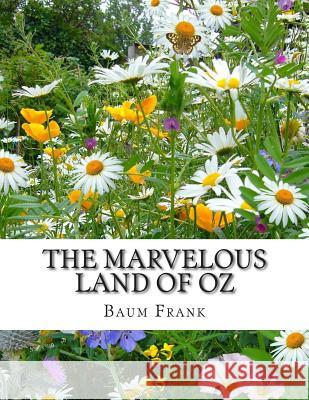 The Marvelous Land of Oz Baum Lyman Frank 9781514116906