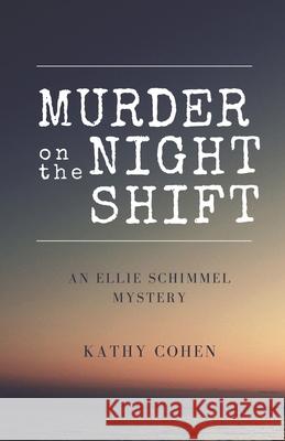 Murder on the Night Shift Kathy Cohen Rayah Long 9781514138038 Createspace