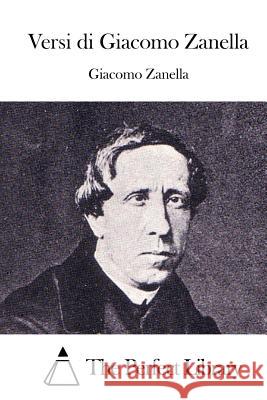 Versi Di Giacomo Zanella Giacomo Zanella The Perfect Library 9781514160459 Createspace