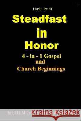 Steadfast in Honor - large print: 4-in-1 Gospel and Church Beginnings C, A. 9781514178034 Createspace