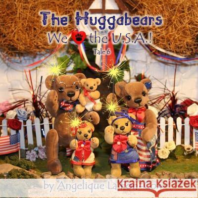 The Huggabears: We Love the USA! La Fon-Cox, Angelique J. 9781514219768 Createspace
