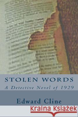 Stolen Words: A Detective Novel of 1929 Edward Cline 9781514248706 Createspace