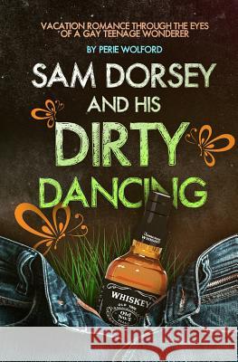 Sam Dorsey And His Dirty Dancing Doering, Michelle 9781514314548 Createspace