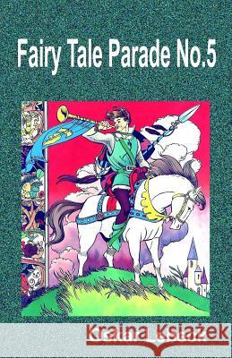 Fairy Tale Parade No.5 Oskar Lebeck 9781514315101 Createspace