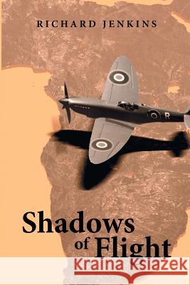 Shadows of Flight Richard Jenkins (University of Sheffield UK) 9781514494059