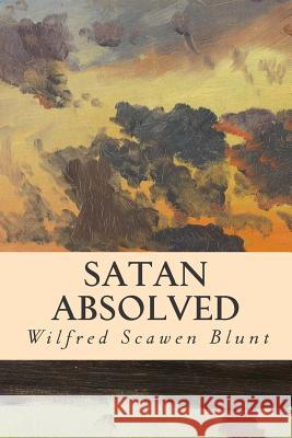 Satan Absolved Wilfred Scawen Blunt 9781514600092
