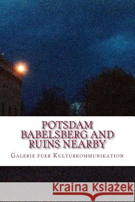 Potsdam Babelsberg and ruins nearby: The false colour sessions Strzolka, Rainer 9781514666159 Createspace Independent Publishing Platform