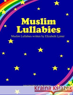 Muslim Lullabies Elizabeth Lymer 9781514697665 Createspace