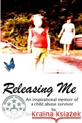 Releasing Me MS Melissa Ann Dedomenico-Payne Mrs Janet L. Pack 9781514834183 Createspace