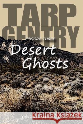 TARP GENTRY - Desert Ghosts Keim, Peter Randolph 9781515077985 Createspace Independent Publishing Platform
