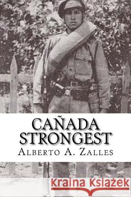 Cañada Strongest Zalles, Alberto a. 9781515150541 Createspace Independent Publishing Platform