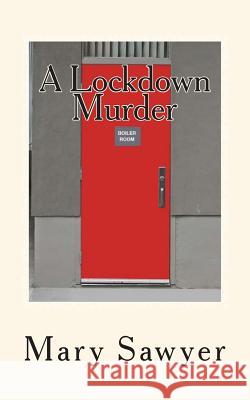 A Lockdown Murder: A Principal Mystery Mary H. Sawyer 9781515164104
