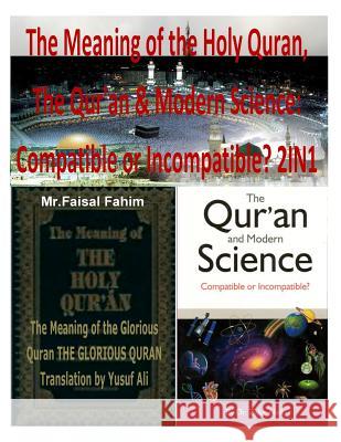 The Meaning of the Holy Quran, The Qur'an & Modern Science: Compatible or Incompatible? 2IN1 Ali, Yusuf 9781515236269 Createspace