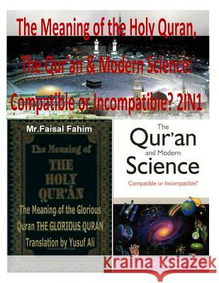 The Meaning of the Holy Quran, The Qur'an & Modern Science: Compatible or Incompatible? 2IN1 Naik, Zakir 9781515236924 Createspace