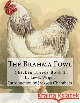 The Brahma Fowl Lewis Wright Jackson Chambers 9781515246336