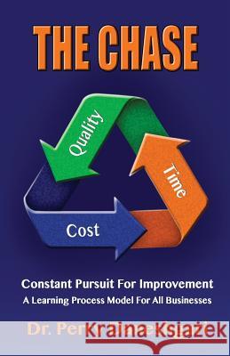 The Chase: Constant Pursuit For Improvement Phd, Perry Daneshgari 9781515318934