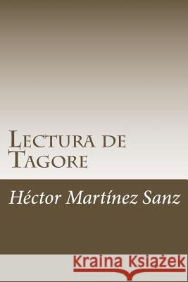 Lectura de Tagore: Ocho lecciones filosóficas Martínez Sanz, Héctor 9781515320203