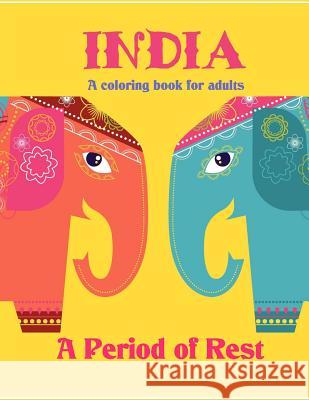 India - A Period of Rest: coloring book for adults G, D. D. 9781515353607 Createspace