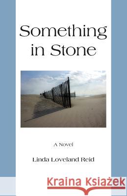 Something in Stone Linda Loveland Reid 9781515358916