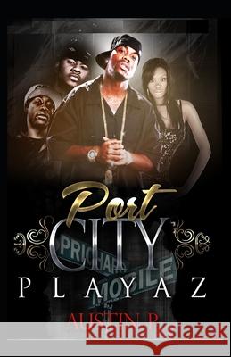 Port City Playaz P, Austin 9781515371519 Createspace