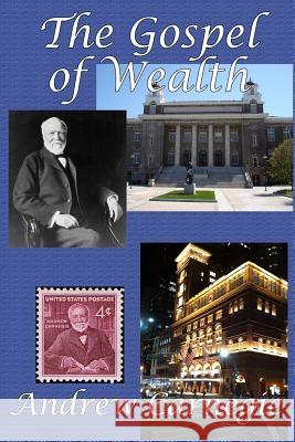 The Gospel of Wealth Andrew Carnegie 9781515400349 Gray Rabbit Publishing