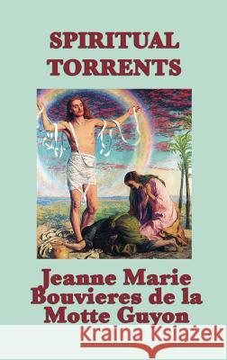 Spiritual Torrents Jeanne Marie Bouvieres D L 9781515426332 SMK Books