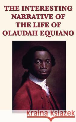 The Interesting Narrative of the Life of Olaudah Equiano Olaudah Equiano 9781515428183 SMK Books