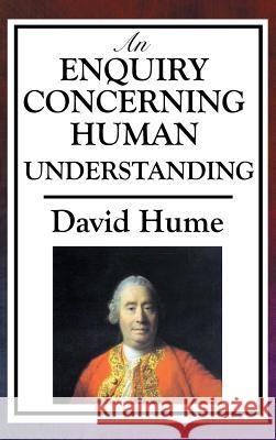 An Enquiry Concerning Human Understanding David Hume 9781515435037 A & D Publishing