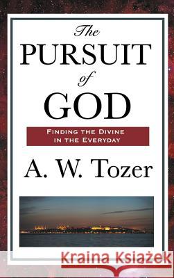 The Pursuit of God A W Tozer 9781515436591 Wilder Publications
