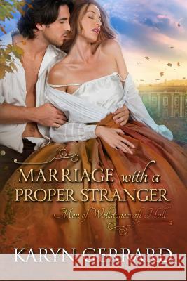 Marriage with a Proper Stranger Karyn Gerrard 9781516105496 Kensington Publishing Corporation