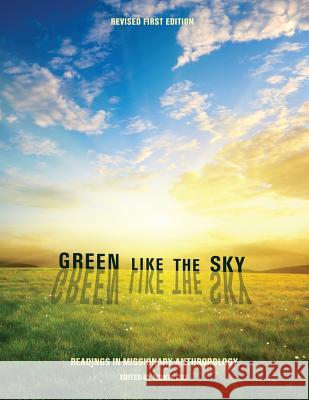 Green Like the Sky: Readings in Missionary Anthropology Monte Cox 9781516504800