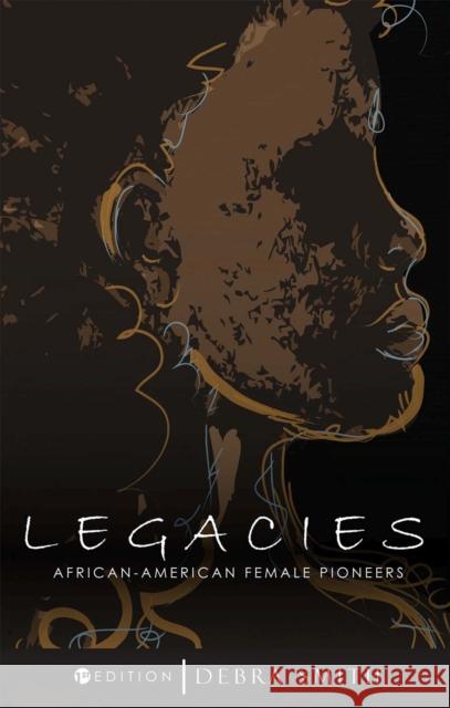 Legacies: African-American Female Pioneers Debra Smith 9781516505968 Cognella Academic Publishing