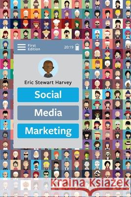 Social Media Marketing Eric Stewart Harvey 9781516576050